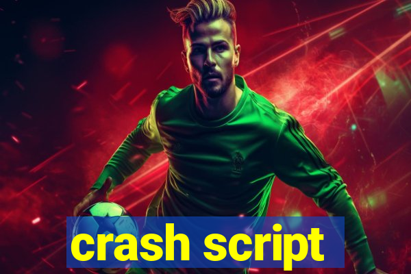 crash script